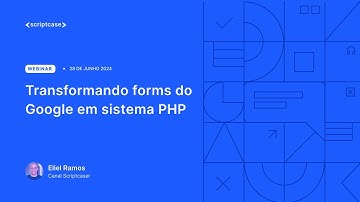 Scriptcase - Transformando forms do Google em sistema PHP