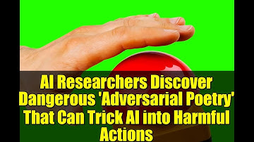 AI Researchers Discover Dangerous 