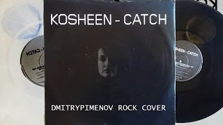 DmitryPimenov - Kosheen - Catch (rock cover)