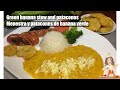 MENESTRA Y PATACONES🇪🇨 CON GUINEO VERDE🍌💚 //  Green banana stew and patacones