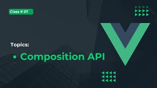 Composition API | Vue.js Crash Course Series | Lect#7