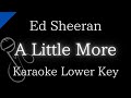 【Karaoke Instrumental】A Little More / Ed Sheeran【Lower Key】