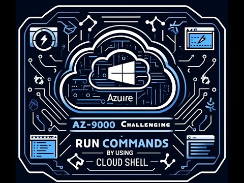 AZ-900-Challenging Lab4- Run Commands by Using Azure Cloud Shell