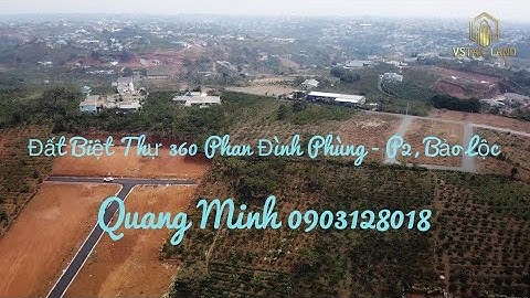 Đất Biệt Thự Bảo Lộc, 360 Phan Đình Phùng, Phường 2, Tp Bảo Lộc. Quang Minh 0903128018