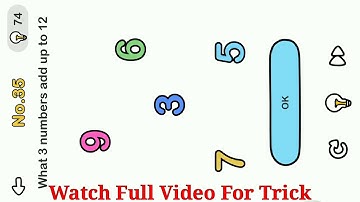 Brain Out Level 36 What 3 numbers add up to 12