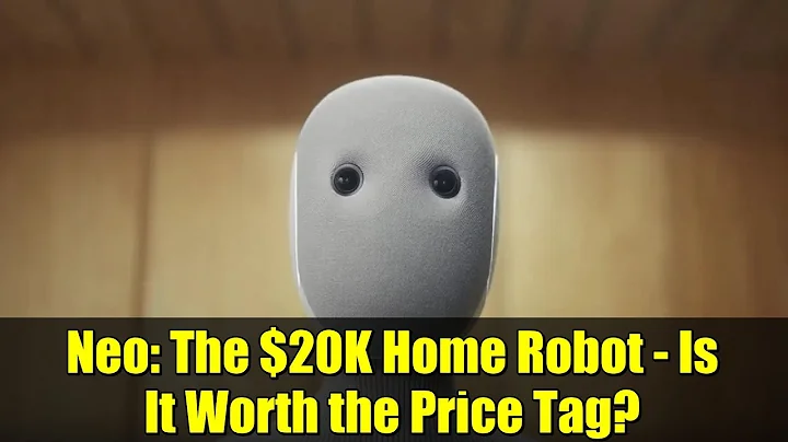 Neo: The $20K Home Robot - Is It Worth the Price Tag?