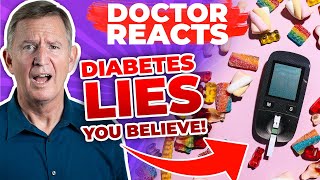 What are the LIES about DIABETES YOU BELIEVE?  Doctor Reacts