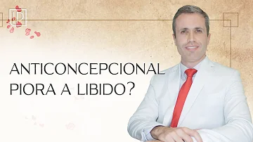 O que diminui o anticoncepcional?