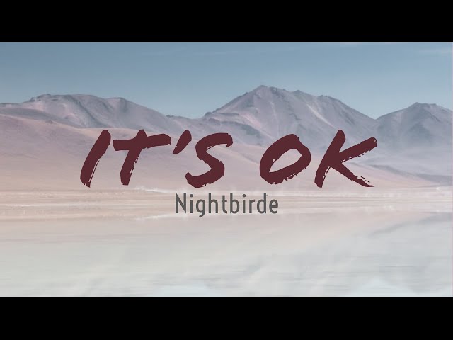 Nightbirde - It's Ok (Lyrics) class=