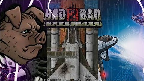 Bad 2 Bad Apocalypse gameplay walkthrough: final TL main force (Duroc Moore +Ending.)