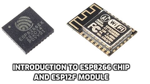 lesson 3- Introduction to #ESP8266 chip and #ESP12 module