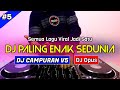 DJ CAMPURAN V5 REMIX TERBARU PALING ENAK SEDUNIA - DJ Opus