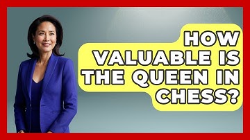 How Valuable Is The Queen In Chess? - The Chess Codex