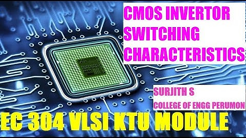 KTU VLSI EC 304 CMOS INVERTOR SWITCHING CHARACTERISTICS S6 MODLULE 3