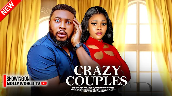 CRAZY COUPLES - CHIOMA NWAOHA, NOXA REX Nigerian Movies 2025 latest Full Movie