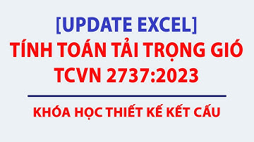 [UPDATE] EXCEL TÍNH TOÁN TẢI TRỌNG GIÓ TCVN 2737 2023