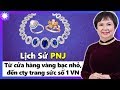 PNJ - Từ Cửa Hàng Vàng Bạc Cấp Quận, Đến Nhà Bán Lẻ Trang Sức Số 1 Châu Á