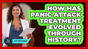 How Has Panic Attack Treatment Evolved Through History? - Face Your Phobias