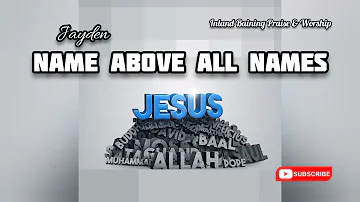 Jayden - Name Above All Names (PNG Gospel Music 2022)