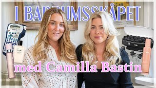 I BADRUMSSKÅPET MED CAMILLA BASTIN