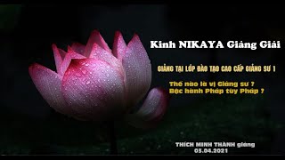 Kinh NIKAYA Giảng Giải - Thế nào là vị Giảng sư? 1