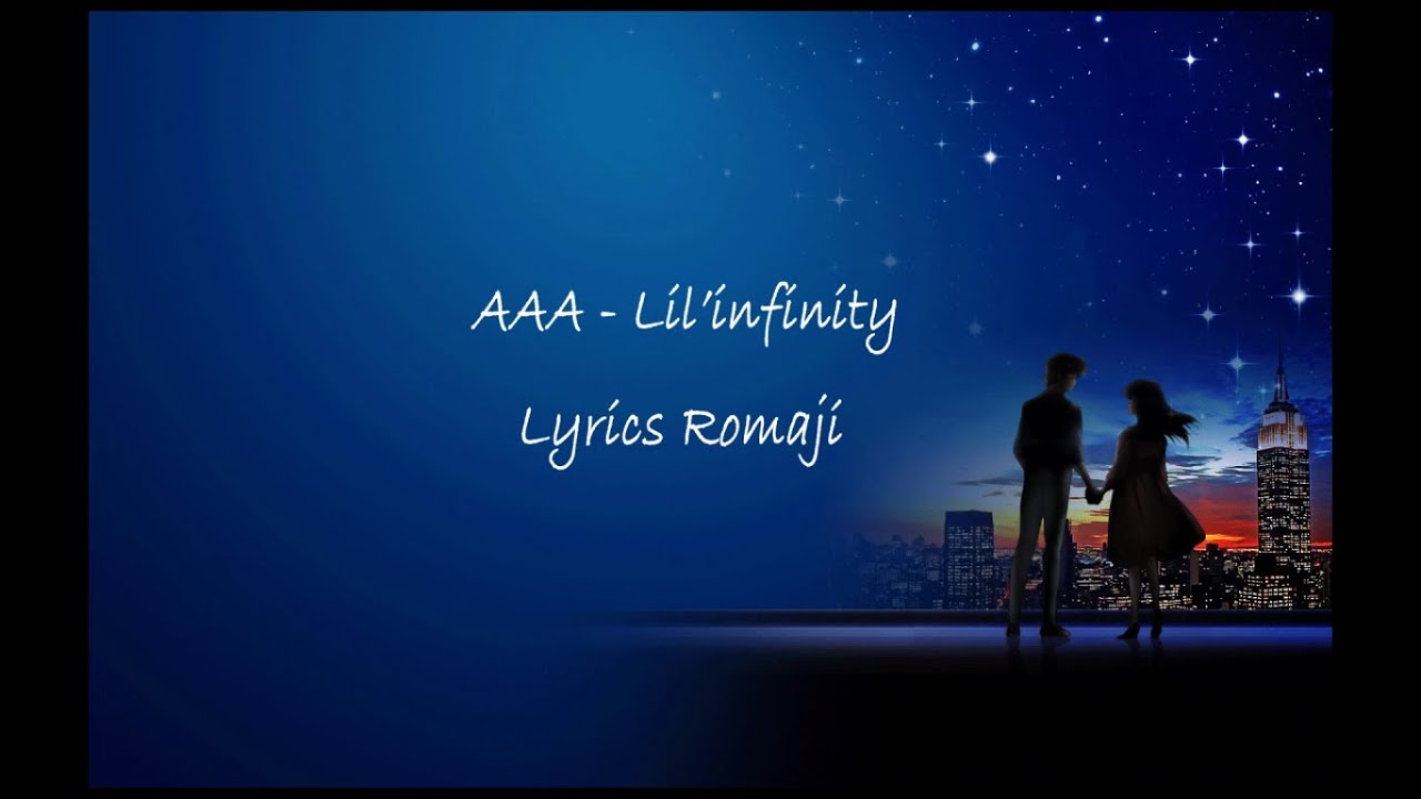 AAA - Lil'Infinity Lyrics Romaji - YouTube