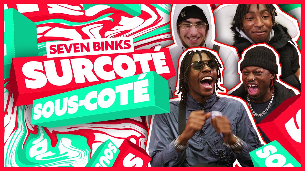 Seven Binks : « La Sexion d’Assaut, c’est surcoté » | Surcoté ou Sous-coté ?