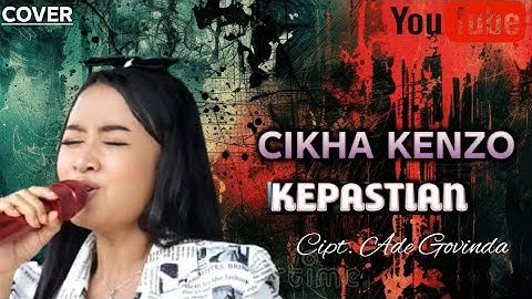 KEPASTIAN - COVER BY CIKHA KENZO