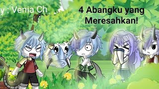 4 Abangku yang Meresahkan! 💢 [ GLMN ] #gachalifeindonesia #gachaedit #gachameme By : Venia ch