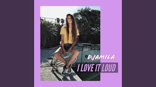 Video thumbnail of "Djamila - I Love It Loud"