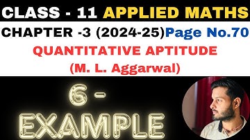 6 Example l Chapter 3 l Quantitative Aptitude l Class 11th Applied Maths l M L Aggarwal 2024-25