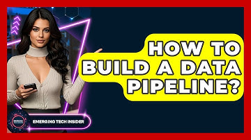 How To Build A Data Pipeline? - Emerging Tech Insider