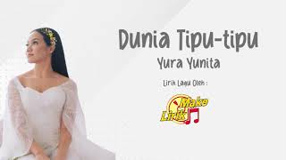 Download Lagu Dunia Tipu Tipu - Yura Yunita (Lirik Lagu) MP3