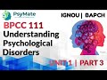 IGNOU | BAPCH | 3rd Year | BPCC 111 UNDERSTANDING PSYCHOLOGICAL DISORDERS UNIT 1 PART 3 | PsyMate