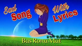 Bas Rona Mat Sad Hart Touching Song Whatsapp Status With Lyrics