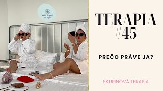 PREČO PRÁVE JA? - Terapia štyridsiatapiata