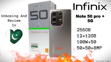 Infinix Note 50 Pro Plus 5G+ Unboxing And Quick Review In Pakistan | 256/12GB | 100W+50W Charge