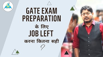 GATE EXAM Preparation के लिए Job Left करना कितना सही ? #gate_preparation