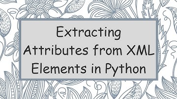 Extracting Attributes from XML Elements in Python
