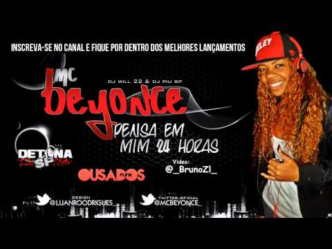 Mc Beyonce - Pensa Em Mim 24 Horas ( Vídeo Oficial ) Lançamento 2012