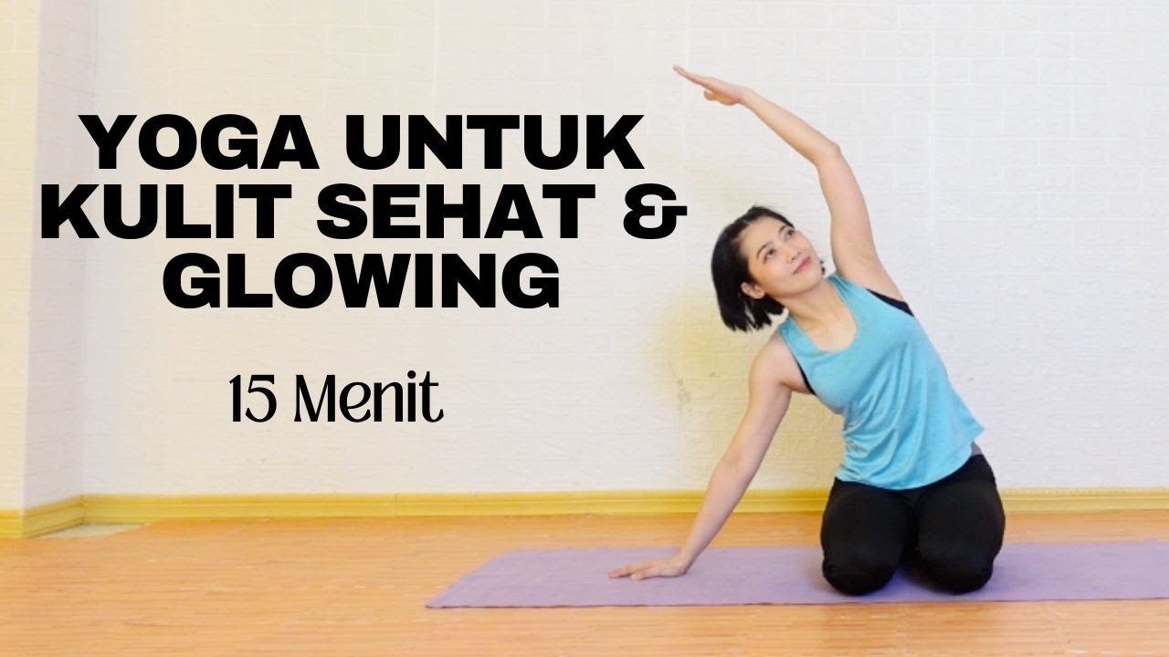 YOGA UNTUK ANTIAGING | KULIT SEHAT , AWET MUDA & GLOWING