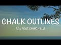 Ren X Chinchilla - Chalk Outlines - Lyrics