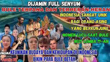 DIJAMIN FULL SENYUM - KEUNIKAN BUDAYA DAN KEHIDUPAN DI INDONESIA BIKIN PARA BULE BETAH DI SINI