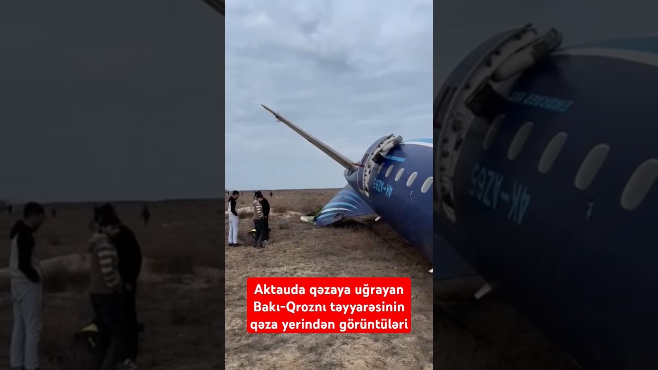 Aktauda qəzaya uğrayan Bakı-Qroznı təyyarəsinin qəza yerindən görüntüləri