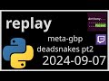 replay - meta-gbp deadsnakes pt 2 - 2024-09-07