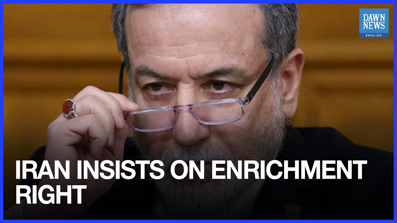 Iran Insists on Right to Enrichment, Ready for Confidence‑Building Talks | Dawn News English