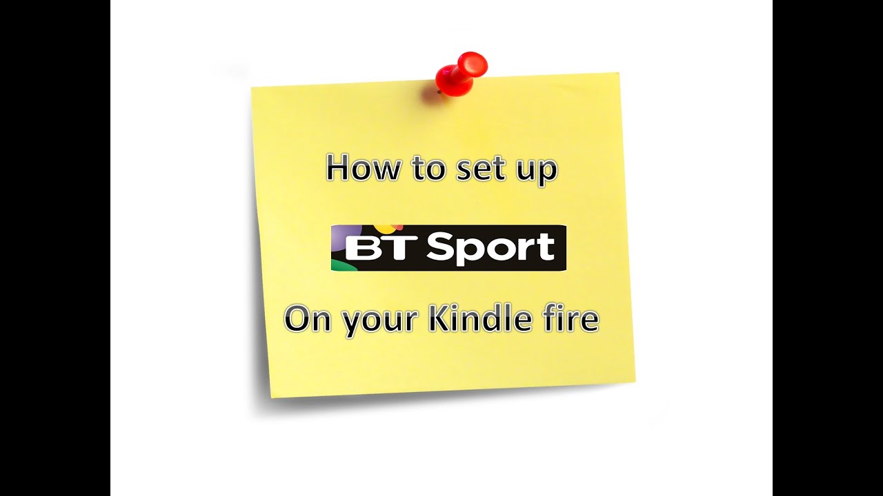 How to set up Bt Sport on your kindle fire YouTube