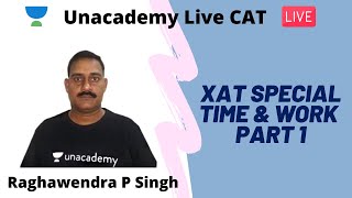XAT SPECIAL TIME & WORK -1 by Raghawendra Pratap Singh