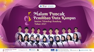 Malam Puncak Pemilihan Duta Kampus Institut Teknologi Bandung Tahun 2025!