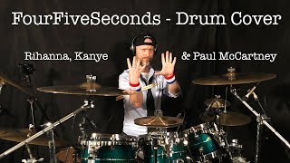 Drums Fourfiveseconds - Rihanna, Kanye West, Paul Mccartney - Drum Cover